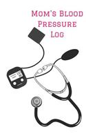 Mom's Blood Pressure Log: Personalized Record Keeping Chart Book Tracker