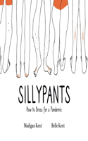 SILLYPANTS How to Dress for a Pandemic