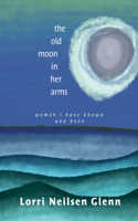 Old Moon in Her Arms