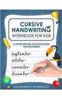 Cursive Handwriting Workbook for Kids: A Letter Writing Practice Book for Beginners (Appropriate for Grades 2-5!)