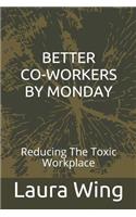 Better Co-Workers by Monday