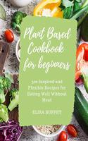 Plant Based Diet Cookbook for beginners