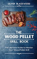 The Wood Pellet Grill Book