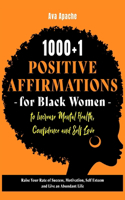 1000+1 Positive Affirmations for Black Women to Increase Mental Health, Confidence and Self Love
