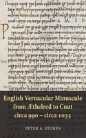 English Vernacular Minuscule from ÆThelred to Cnut, Circa 990 - Circa 1035