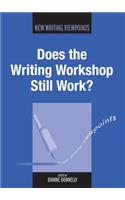 Does the Writing Workshop Still Work?: New Writing Viewpoints