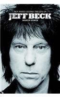 Hot Wired Guitar: The Life and Career of Jeff Beck
