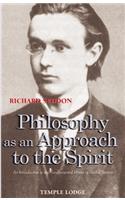 Philosophy as an Approach to the Spirit: An Introduction to the Fundamental Works of Rudolf Steiner