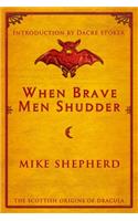 When Brave Men Shudder