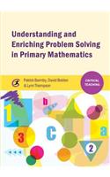 Understanding and Enriching Problem Solving in Primary Mathematics