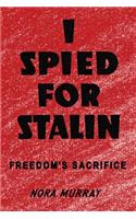 I Spied for Stalin