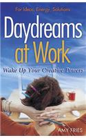 Daydreams at Work