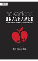 Naked & Unashamed: Exploring the Way the Good News of Jesus Transforms Intimacy