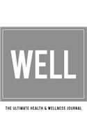 Well: The Ultimate Health & Wellness Journal