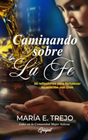 Caminando Sobre La Fe
