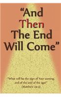And Then The End Will Come