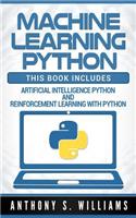 Machine Learning Python: 2 Manuscripts - Artificial Intelligence Python and Reinforcement Learning with Python: 2 Manuscripts - Artificial Intelligence Python and Reinforcement Learning with Python