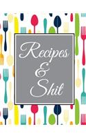 Recipes and Shit