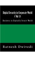 Digital Security in Corporate World ( Vol -1)