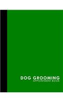 Dog Grooming Appointment Book: (Dog Grooming Appointment Book)