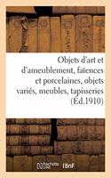Objets d'Art Et d'Ameublement, Faïences Et Porcelaines, Objets Variés, Meubles, Tapisseries