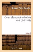Cours Élémentaire de Droit Civil. Cahier 5
