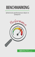 Benchmarking: &#350;irketinizin performans&#305;n&#305; ölçün ve iyile&#351;tirin