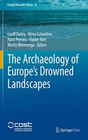 Archaeology of Europe's Drowned Landscapes