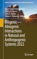 Biogenic--Abiogenic Interactions in Natural and Anthropogenic Systems 2022