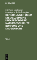 Chrétien Guillaume Lamoignon de Malesherbes: Bemerkungen Über Die Allgemeine Und Besondere Naturgeschichte Buffons Und Daubentons. Teil 1