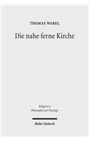 Die nahe ferne Kirche