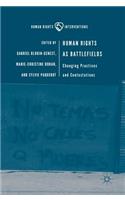 Human Rights as Battlefields: Changing Practices and Contestations