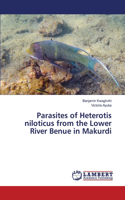 Parasites of Heterotis niloticus from the Lower River Benue in Makurdi