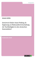 Inwieweit fördert Smart Parking als Ergänzung zu Parkraumbewirtschaftung die Nachhaltigkeit in den deutschen Innenstädten?