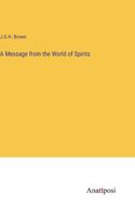 Message from the World of Spirits