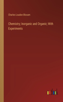 Chemistry; Inorganic and Organic; With Experiments