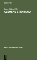 Clemens Brentano: Beiträge Des Kolloquiums Im Freien Deutschen Hochstift, 1978(24 Freies Deutsches Hochstift)