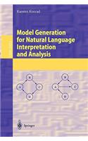 Model Generation for Natural Language Interpretation and Analysis