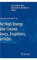 High Energy Solar Corona: Waves, Eruptions, Particles