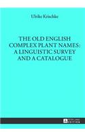 The Old English Complex Plant Names: A Linguistic Survey and a Catalogue
