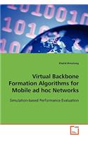 Virtual Backbone Formation Algorithms for Mobile ad hoc Networks