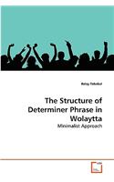 Structure of Determiner Phrase in Wolaytta