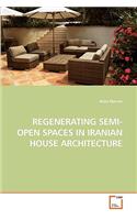 Regenerating Semi-Open Spaces in Iranian House Architecture