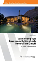 Vermietung von Luxusimmobilien durch Immobilien-GmbH