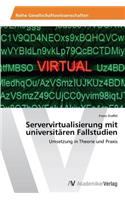 Servervirtualisierung mit universitären Fallstudien