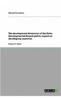 The development dimension of the Doha Developmental Round and its impact on developing countries: (English)