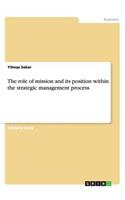 The role of mission and its position within the strategic management process