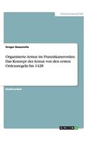 Organisierte Armut im Franziskanerorden. Das Konzept der Armut von den ersten Ordensregeln bis 1428