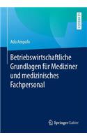 Betriebswirtschaftliche Grundlagen Für Mediziner Und Medizinisches Fachpersonal