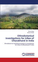 Ethnobotanical investigations for tribes of Uttarakhand in India